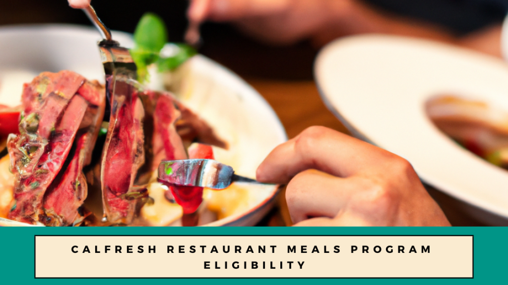 CalFresh Restaurant Meals Program Eligibility