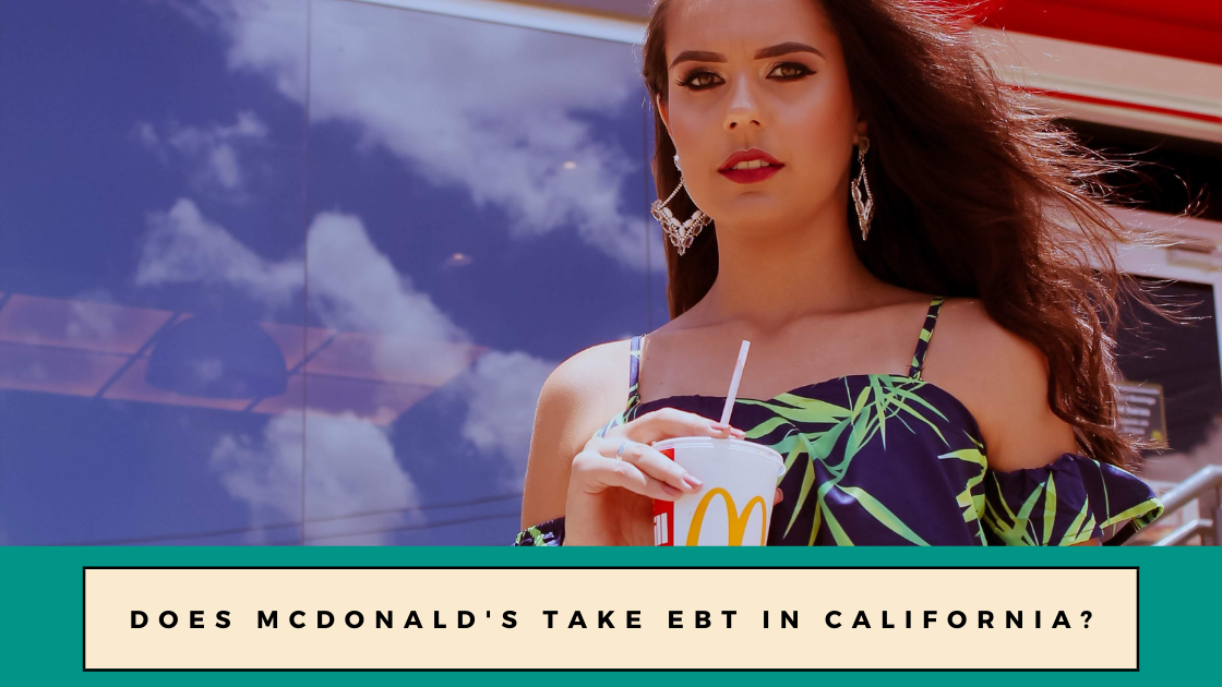 Does McDonald's Take EBT in California?