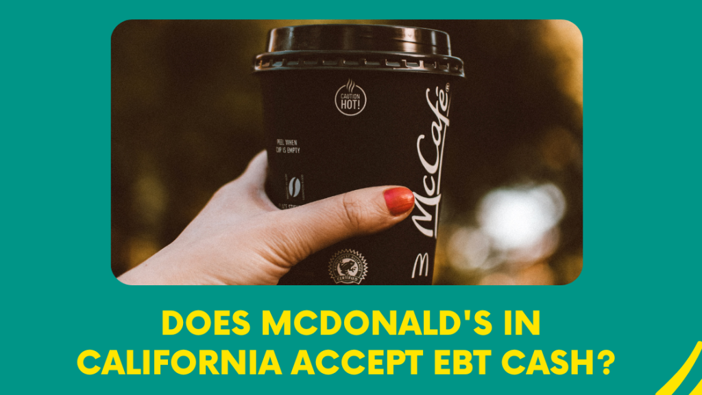 Does McDonald's in California accept EBT cash? 