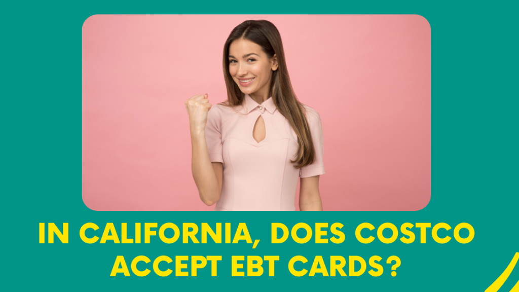 In California, does Costco accept EBT cards?