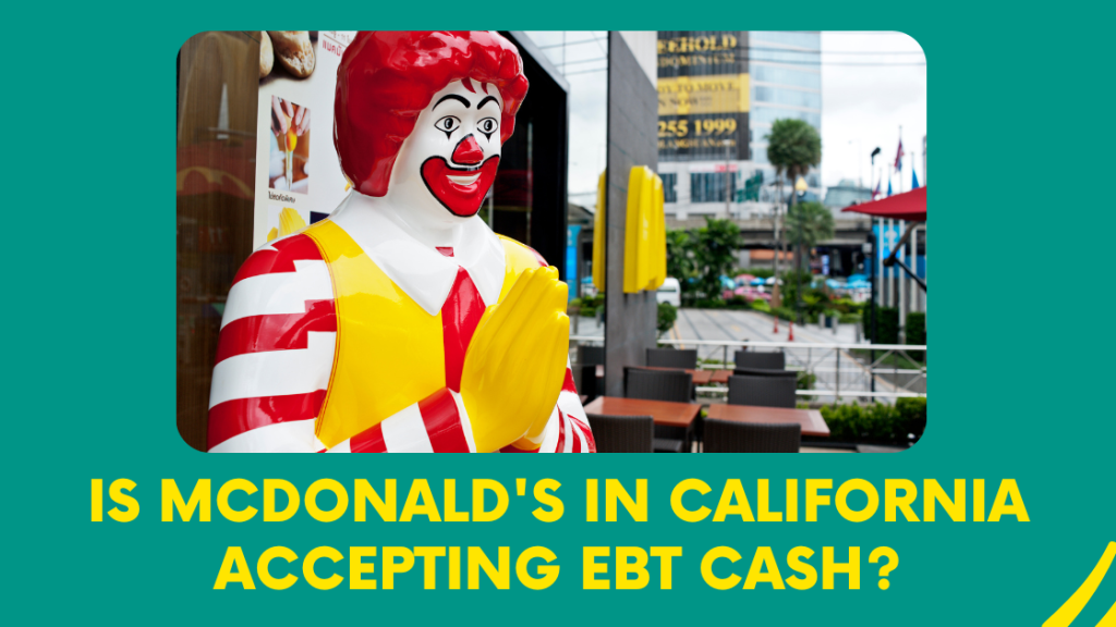 Is McDonald's in California accepting EBT cash