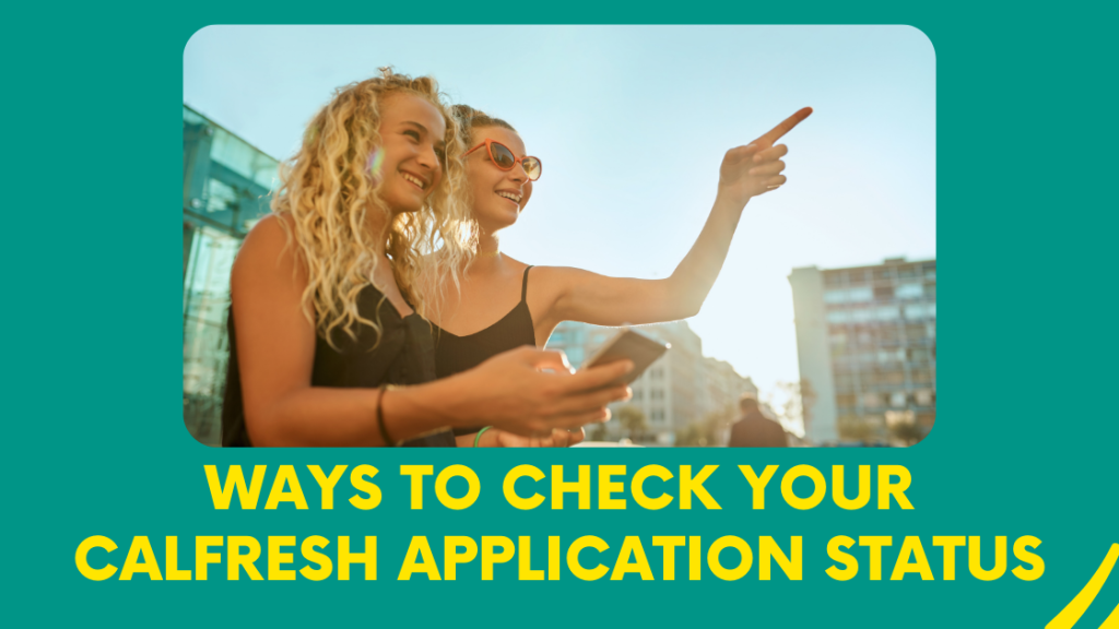 Ways To Check Your CalFresh Application Status