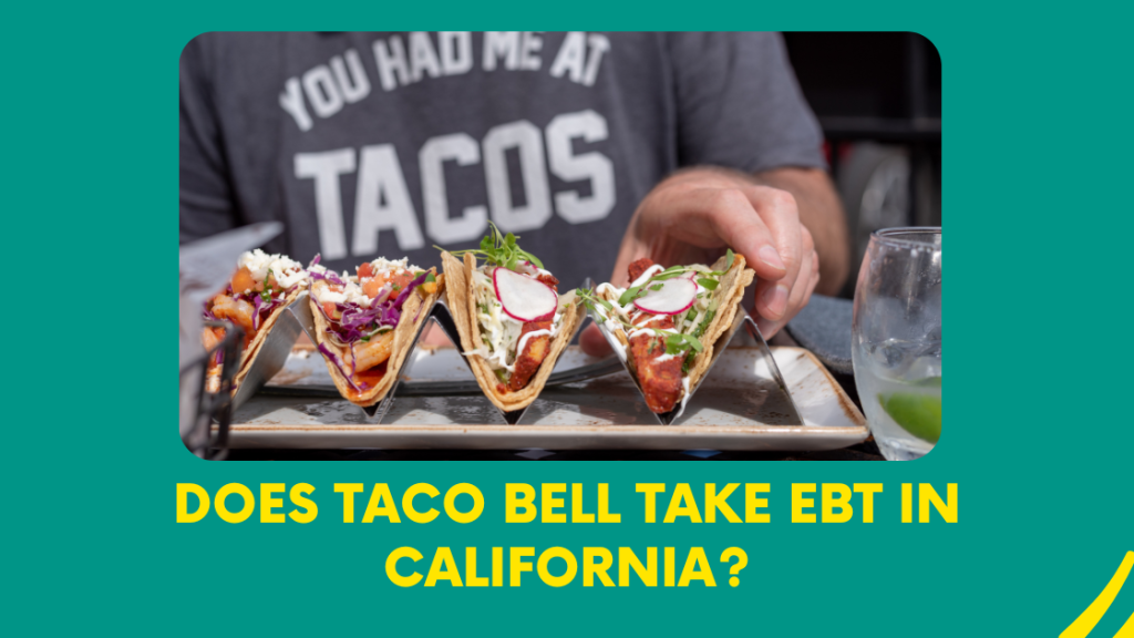 Does Taco Bell Take EBT Card in California