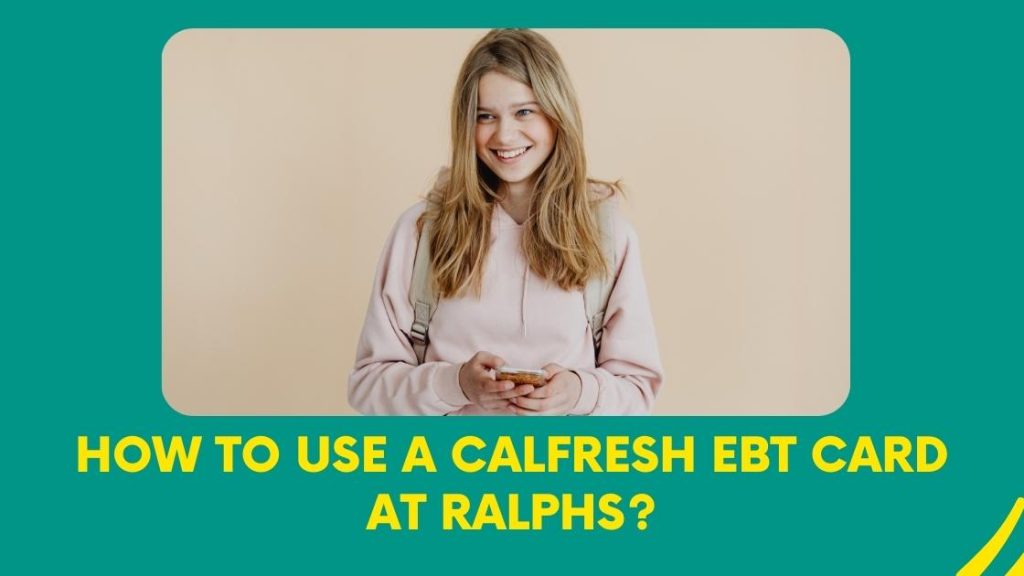 How To Use a CalFresh EBT Card at Ralphs