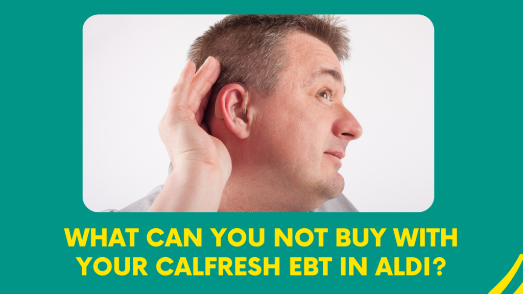 What Can You Not Buy With Your CalFresh EBT in Aldi?