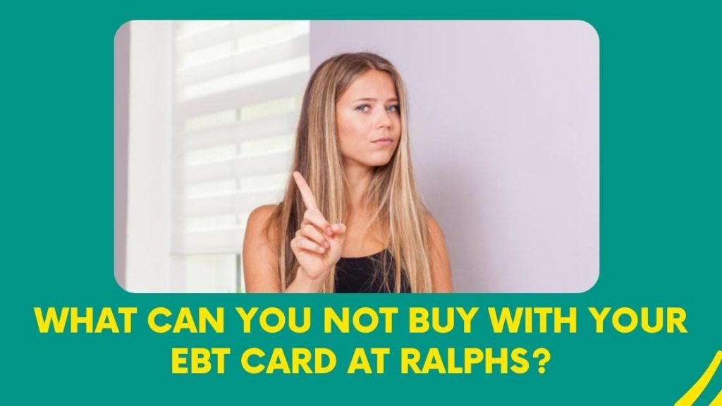 What Can You Not Buy With Your EBT Card At Ralphs?