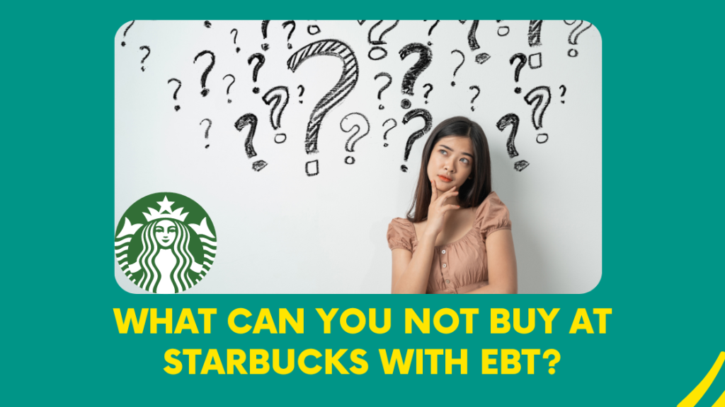What Can You Not Buy at Starbucks with EBT