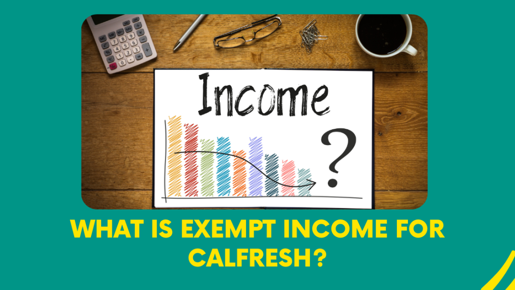 What is exempt income for CalFresh