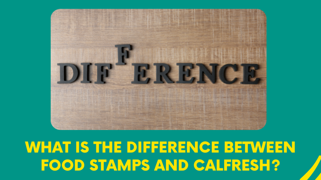 What is the difference between Food Stamps and CalFresh