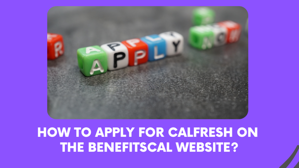 How To Apply for CalFresh on the BenefitsCal website