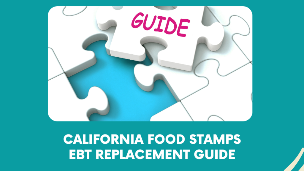 California Food Stamps EBT Replacement Guide