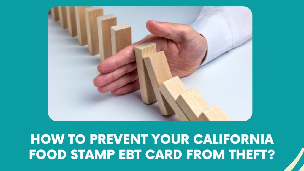 How To Prevent Your California Food Stamp EBT Card From Theft