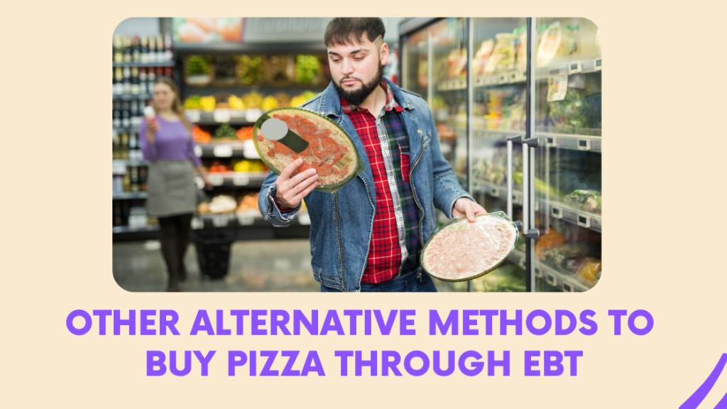 Other Alternative Methods to Buy Pizza through EBT