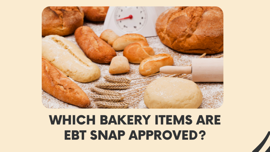 Which Bakery items are EBT SNAP approved?