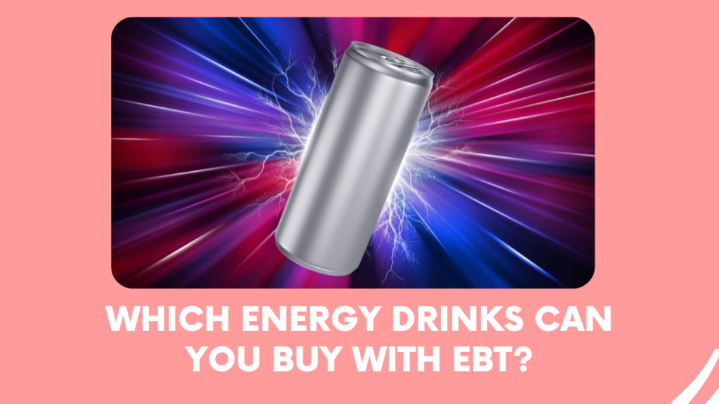 Which energy drinks can you buy with EBT