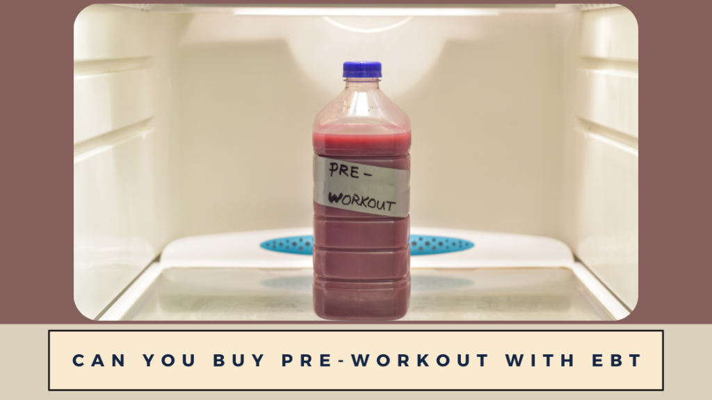 Can You Buy Pre-Workout with EBT