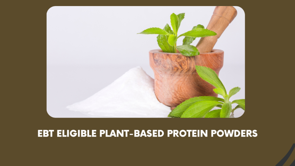 EBT Eligible Plant-Based Protein Powders