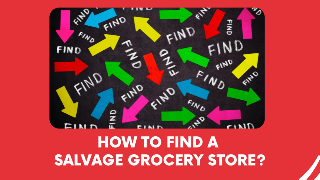 How to find a Salvage Grocery Store