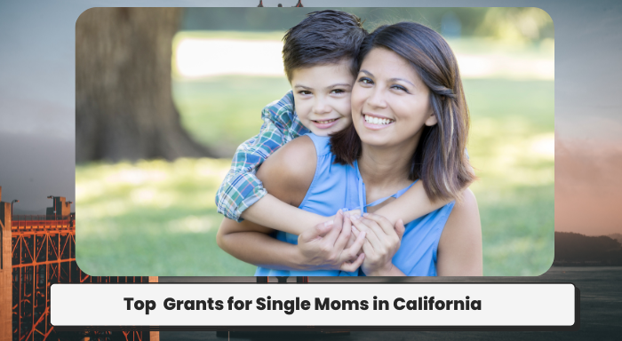 Top Grants for Single Moms in California