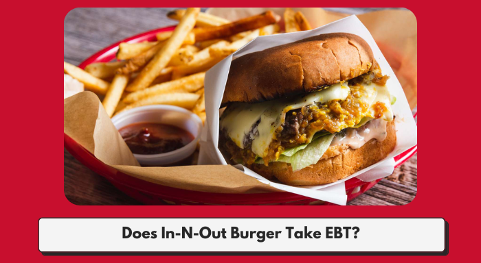 Does In-N-Out Burger Take EBT?